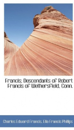 francis descendants of robert francis of wethersfield conn_cover