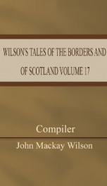 Wilson's Tales of the Borders and of Scotland Volume 17_cover
