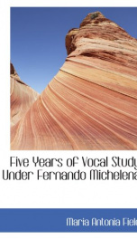 five years of vocal study under fernando michelena_cover