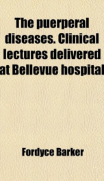 the puerperal diseases clinical lectures delivered at bellevue hospital_cover