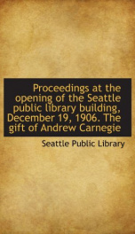 proceedings at the opening of the seattle public library building december 19_cover