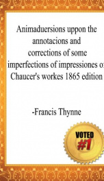 Animaduersions uppon the annotacions and corrections of some imperfections of impressiones of Chaucer's workes_cover