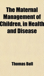 The Maternal Management of Children, in Health and Disease_cover