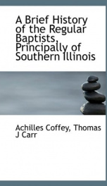 a brief history of the regular baptists principally of southern illinois_cover
