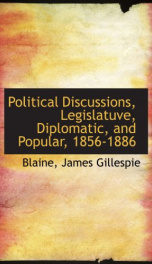 political discussions legislatuve diplomatic and popular 1856 1886_cover