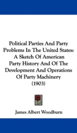 political parties and party problems in the united states a sketch of american_cover