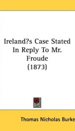 irelands case stated in reply to mr froude_cover