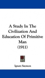 a study in the civilization and education of primitive man_cover