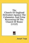 the church of england defended against the calumnies and false reasoning of the_cover