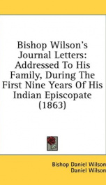 bishop wilsons journal letters addressed to his family during the first nine_cover