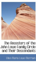 the ancestors of the john lowe family circle and their descendants_cover