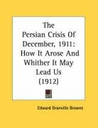 the persian crisis of december 1911 how it arose and whither it may lead us_cover