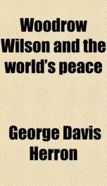 woodrow wilson and the worlds peace_cover