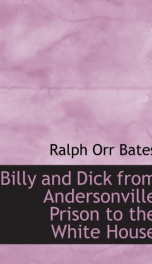 billy and dick from andersonville prison to the white house_cover