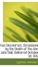 two discourses occasioned by the death of the hon john hall delivered october_cover