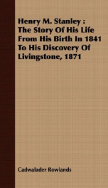 henry m stanley the story of his life from his birth in 1841 to his discovery_cover