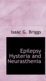 epilepsy hysteria and neurasthenia their causes symptoms treatment_cover