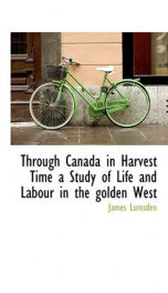 through canada in harvest time a study of life and labour in the golden west_cover