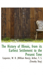 the history of illinois from its earliest settlement to the present time_cover