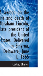 a sermon on the life and death of abraham lincoln late president of the united_cover