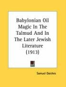 babylonian oil magic in the talmud and in the later jewish literature_cover