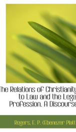 the relations of christianity to law and the legal profession a discourse_cover
