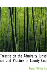 a treatise on the admiralty jurisdiction and practice in county courts_cover