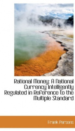 rational money a national currency intelligently regulated in reference to the_cover