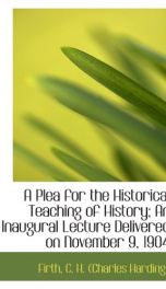a plea for the historical teaching of history an inaugural lecture delivered on_cover