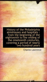 history of the philadelphia almshouses and hospitals from the beginning of the_cover