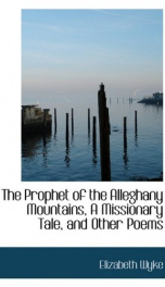 the prophet of the alleghany mountains a missionary tale and other poems_cover