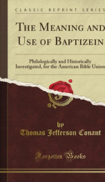 the meaning and use of baptizein philologically and historically investigated_cover