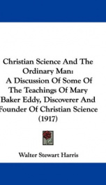 christian science and the ordinary man a discussion of some of the teachings of_cover