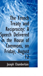 the french treaty and reciprocity a speech delivered in the house of commons_cover