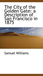the city of the golden gate a description of san francisco in 1875_cover