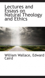 lectures and essays on natural theology and ethics_cover