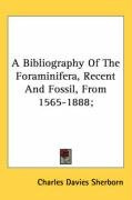 a bibliography of the foraminifera recent and fossil from 1565 1888_cover