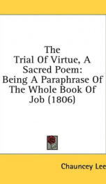 the trial of virtue a sacred poem being a paraphrase of the whole book of job_cover