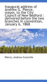 inaugural address of andrew g pierce mayor to the city council of new bedford_cover