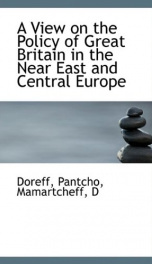 a view on the policy of great britain in the near east and central europe_cover