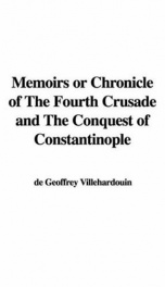Memoirs or Chronicle of the Fourth Crusade and the Conquest of Constantinople_cover