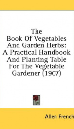 the book of vegetables and garden herbs a practical handbook and planting table_cover