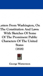 letters from washington on the constitution and laws with sketches of some of_cover