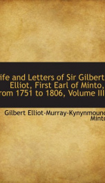 life and letters of sir gilbert elliot first earl of minto from 1751 to 1806_cover