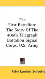 the first battalion the story of the 406th telegraph battalion signal corps u_cover