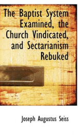 the baptist system examined the church vindicated and sectarianism rebuked a_cover