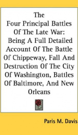 the four principal battles of the late war being a full detailed account of the_cover