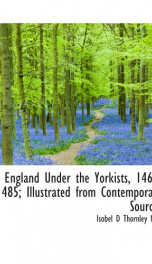 england under the yorkists 1460 1485 illustrated from contemporary sources_cover