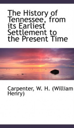 the history of tennessee from its earliest settlement to the present time_cover