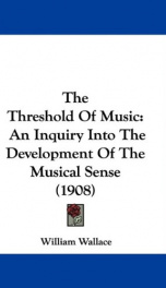 the threshold of music an inquiry into the development of the musical sense_cover